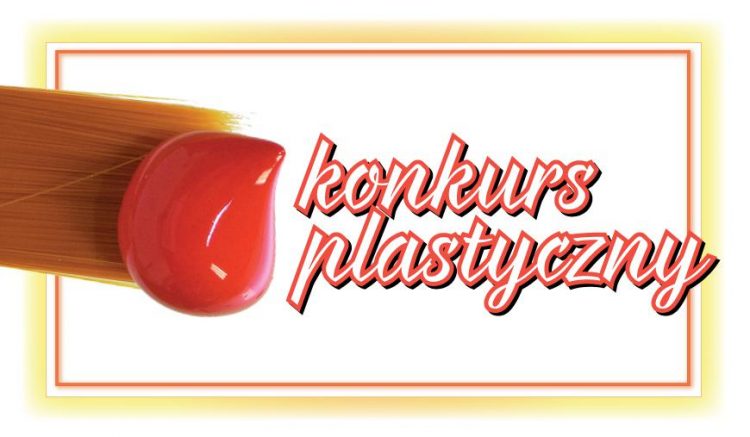 Nowe Konkursy plastyczne- zapraszamy!