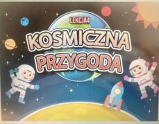 „Kosmiczna Przygoda” -„Dzieci uczą rodziców”