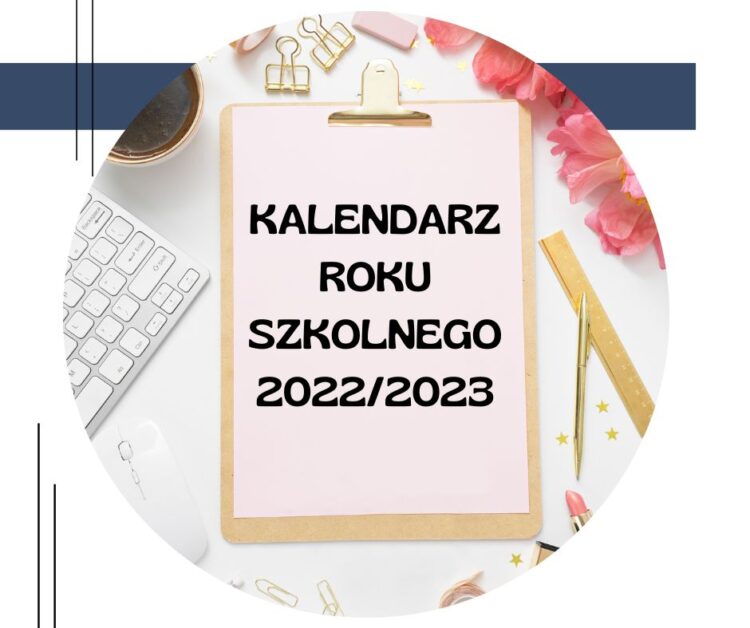 KALENDARZ ROKU SZKOLNEGO 2022/2023