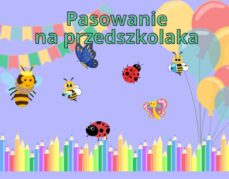 Pasowanie na Przedszkolaka 🐝🐞🦋