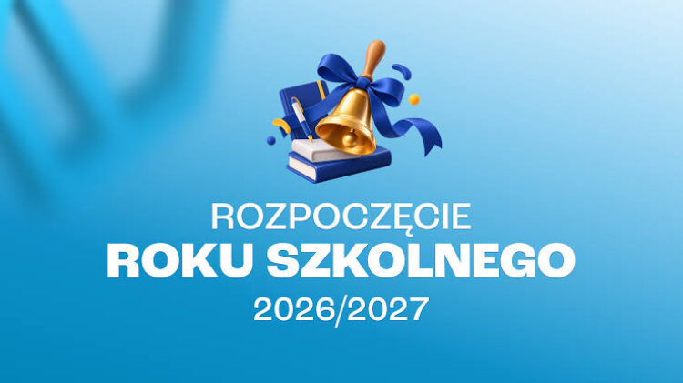   Rozpoczęcie roku szkolnego 2026/2027
